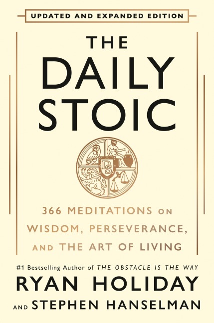 The Daily Stoic 10th Anniversary Edition - Ryan Holiday, Stephen Hanselman