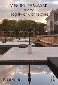 Cover-Bild zum Titel 'Minoru Yamasaki and the Fragility of Architecture' von 'Paul Kidder'