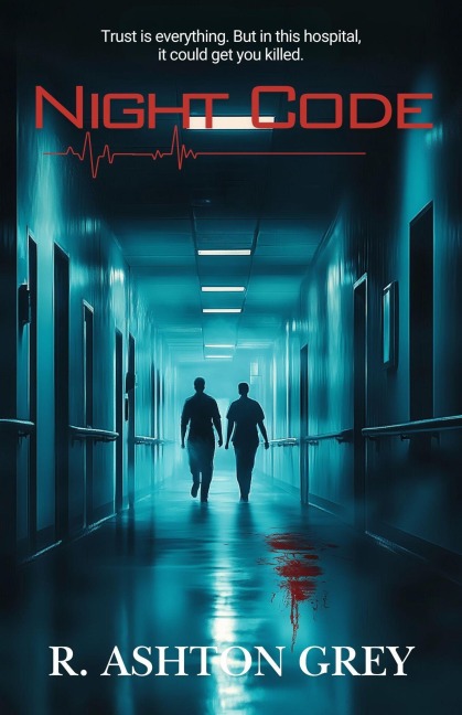 Night Code (Night Shift Nightmare: A Five-Book Medical Thriller Series, #1) - R. Ashton Grey