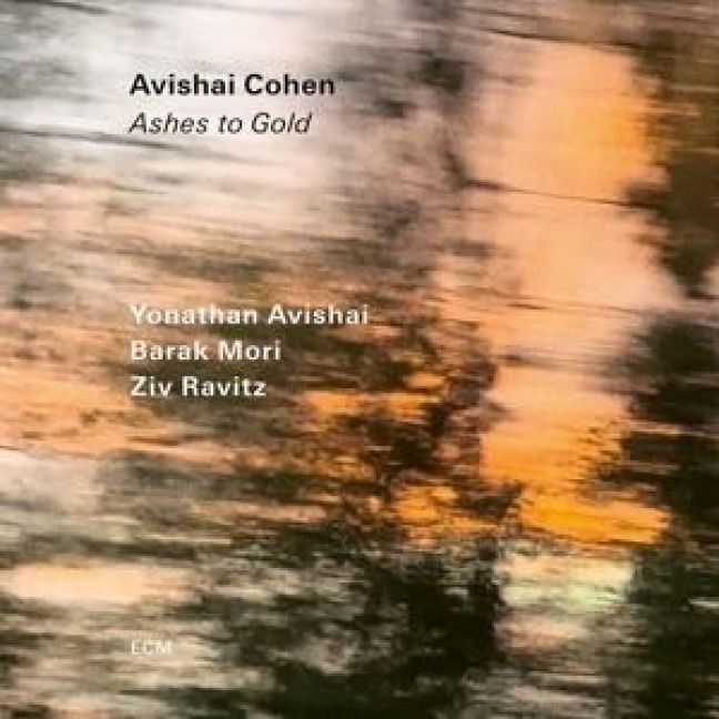 Ashes to Gold - Avishai Cohen, Y. Avishai, B. Mori