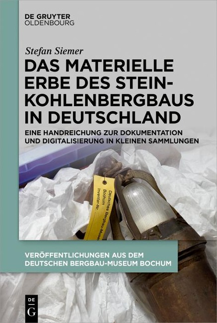 Das materielle Erbe des Steinkohlenbergbaus in Deutschland - Stefan Siemer