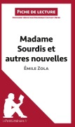 Cover-Bild zum Titel 'Madame Sourdis et autres nouvelles de Émile Zola (Fiche de lecture)' von 'Lepetitlitteraire, Dominique Coutant-Defer'