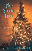 The Yule Tree - S. M. Nevermore