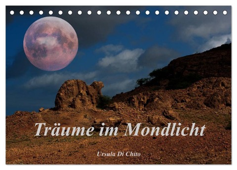 Träume im Mondlicht (Tischkalender 2024 DIN A5 quer), CALVENDO Monatskalender - Ursula Di Chito