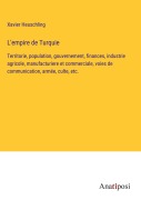 Cover-Bild zum Titel 'L'empire de Turquie' von 'Xavier Heuschling'