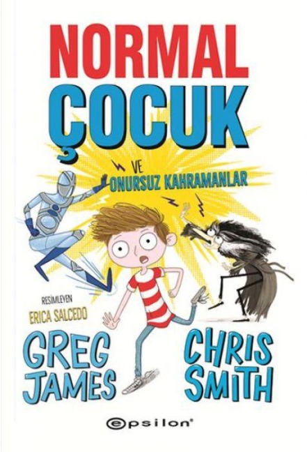 Normal Cocuk ve Onursuz Kahramanlar - Greg James