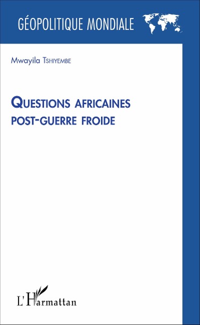 Questions africaines post-guerre froide - Mwayila Tshiyembe