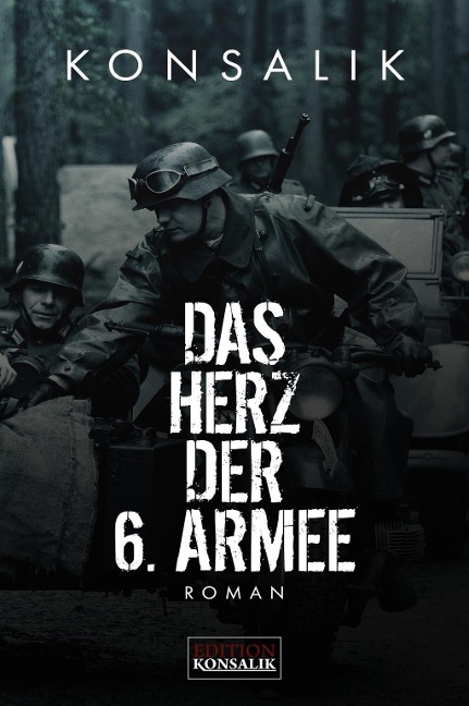 Das Herz der 6. Armee - Heinz G. Konsalik