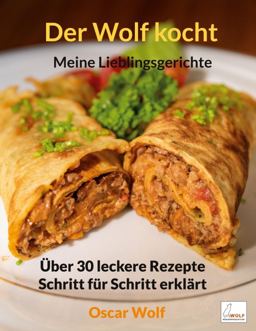 Der Wolf kocht - Meine Lieblingsgerichte - Oscar Wolf