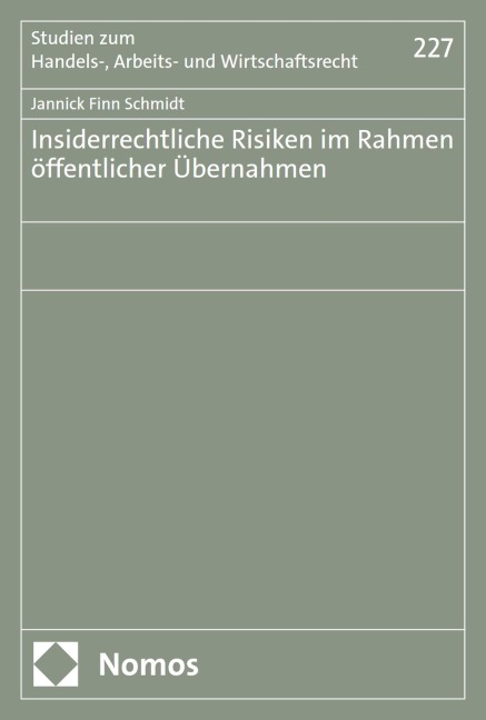 Insiderrechtliche Risiken im Rahmen öffentlicher Übernahmen - Jannick Finn Schmidt