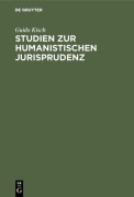 Cover-Bild zum Titel 'Studien zur humanistischen Jurisprudenz' von 'Guido Kisch'