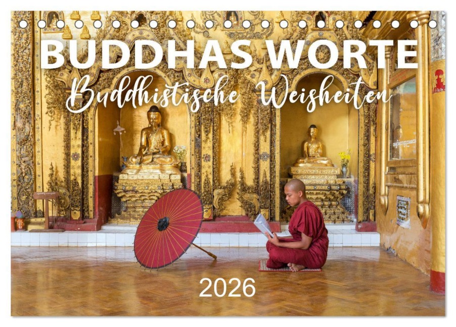 BUDDHAS WORTE - Buddhistische Weisheiten (Tischkalender 2026 DIN A5 quer), CALVENDO Monatskalender - Mario Weigt