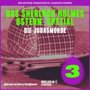 Die Judasmorde (Das Sherlock Holmes Ostern-Spezial, Folge 3) - Arthur Conan Doyle, Charles Fraser