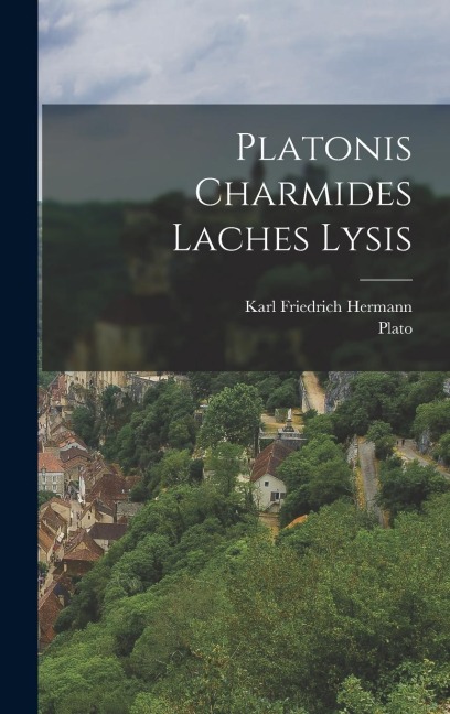Platonis Charmides Laches Lysis - 