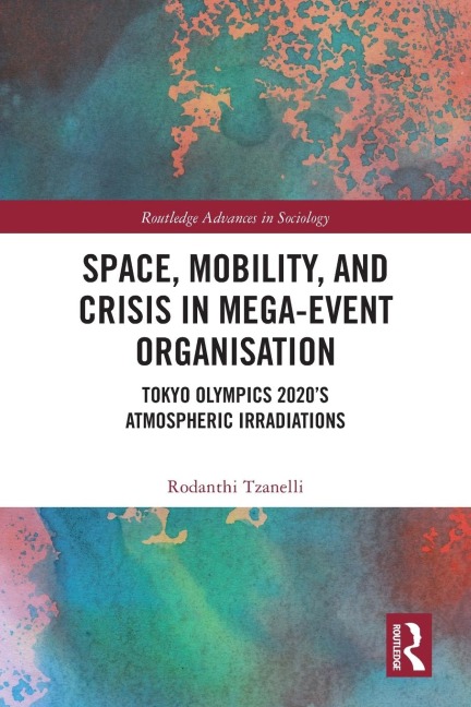 Space, Mobility, and Crisis in Mega-Event Organisation - Rodanthi Tzanelli