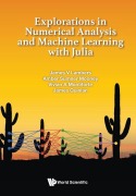 Cover-Bild zum Titel 'Explorations in Numerical Analysis and Machine Learning with Julia' von 'James V Lambers, Amber C Sumner Mooney, Vivian Ashley Montiforte, James Quinlan'