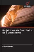 Cover-Bild zum Titel 'Projektowanie form linii u Nuu-Chah-Nulth' von 'Gilbert Rüegg'