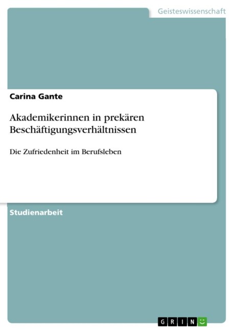 Akademikerinnen in prekären Beschäftigungsverhältnissen - Carina Gante