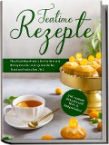 Cover-Bild zum Titel 'Teatime Rezepte: Das Kochbuch mit den leckersten Rezepten für eine gemütliche Teatime britischer Art - inkl. veganen Rezepten und Heiß- & Kaltgetränken' von 'Maria Zielke'