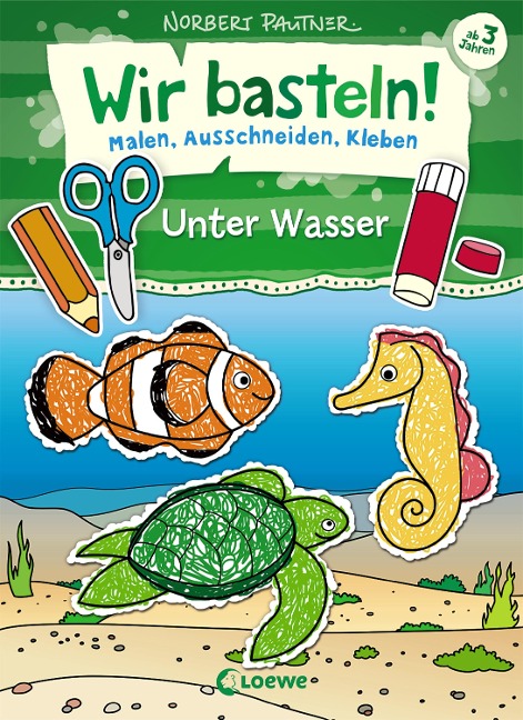 Wir basteln! - Malen, Ausschneiden, Kleben - Unter Wasser - 