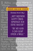 Cover-Bild zum Titel 'Mit meinem Gott überspringe ich eine Mauer"/"By my God I can leap over a wall' von ''