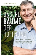 Cover-Bild zum Titel 'Unsere Bäume der Hoffnung' von 'Tony Rinaudo'