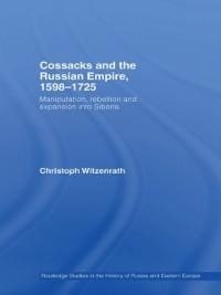 Cossacks and the Russian Empire, 1598-1725 - Christoph Witzenrath