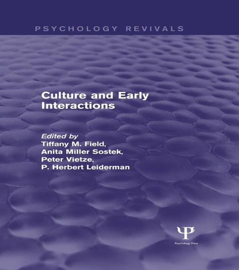 Culture and Early Interactions (Psychology Revivals) - 