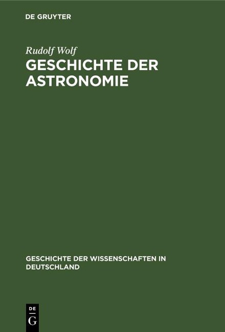 Geschichte der Astronomie - Rudolf Wolf