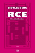 Cover-Bild zum Titel 'RCE' von 'Sibylle Berg'