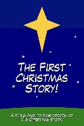 The First Christmas Story! - James Cooper
