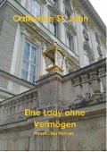 Cover-Bild zum Titel 'Eine Lady ohne Vermögen' von 'Catherine St. John'