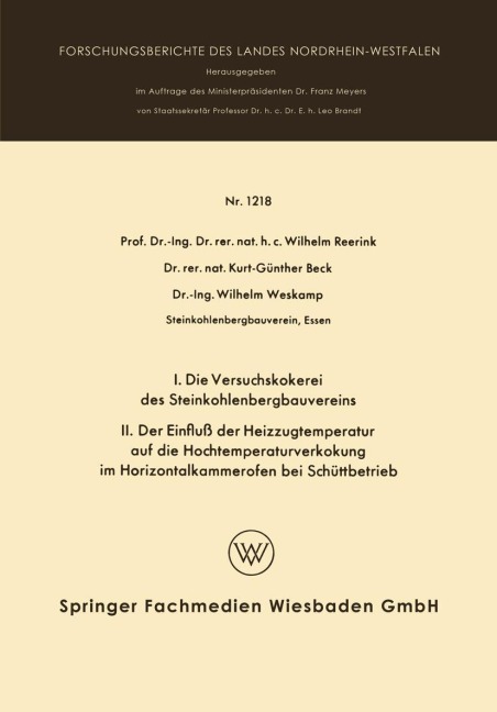 I. Die Versuchskokerei des Steinkohlenbergbauvereins II. Der Einfluß der Heizzugtemperatur auf die Hochtemperaturverkokung im Horizontalkammerofen bei Schüttbetrieb - Wilhelm Reerink