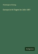 Cover-Bild zum Titel 'Europa in 90 Tagen im Jahr 1887' von 'Washington Hesing'
