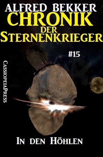 In den Höhlen - Chronik der Sternenkrieger #15 (Alfred Bekker's Chronik der Sternenkrieger, #15) - Alfred Bekker