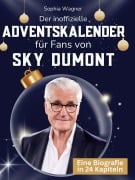 Cover-Bild zum Titel 'Der inoffizielle Adventskalender für Fans von Sky Dumont' von 'Sophia Wagner'