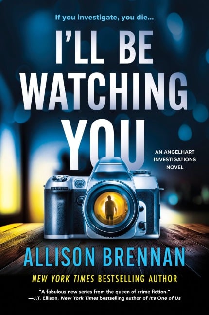 I'll Be Watching You - Allison Brennan