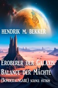 Cover-Bild zum Titel 'Eroberer der Galaxis: Balance der Mächte (Sonderausgabe)' von 'Hendrik M. Bekker'