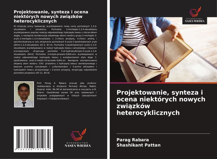 Projektowanie, synteza i ocena niektórych nowych zwi¿zków heterocyklicznych - Parag Rabara, Shashikant Pattan