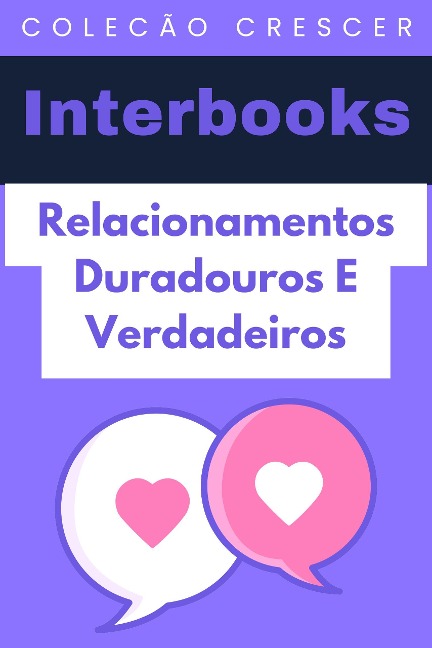 Relacionamentos Duradouros E Verdadeiros (Coleção Crescer, #8) - Interbooks