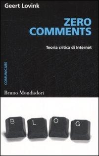 Zero comments. Teoria critica di internet - Geert Lovink