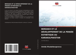 Cover-Bild zum Titel 'BERDAKH ET LE DÉVELOPPEMENT DE LA PENSÉE ESTHÉTIQUE AU KARAKALPAKSTAN' von 'Umida Khudaibergenova'