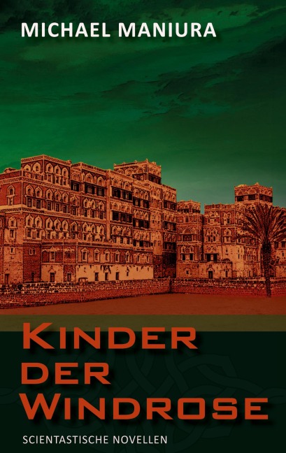 Kinder der Windrose - Michael Maniura