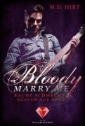 Cover-Bild zum Titel 'Bloody Marry Me 2: Rache schmeckt süßer als Blut' von 'M. D. Hirt'
