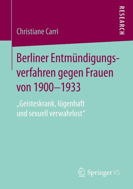 Berliner Entmündigungsverfahren gegen Frauen von 1900-1933 - Christiane Carri