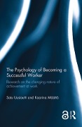 The Psychology of Becoming a Successful Worker - Satu Uusiautti, Kaarina Määttä