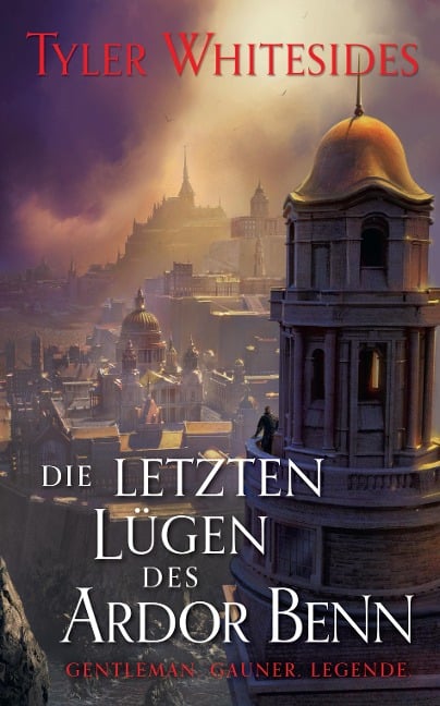 Die letzten Lügen des Ardor Benn - Tyler Whitesides