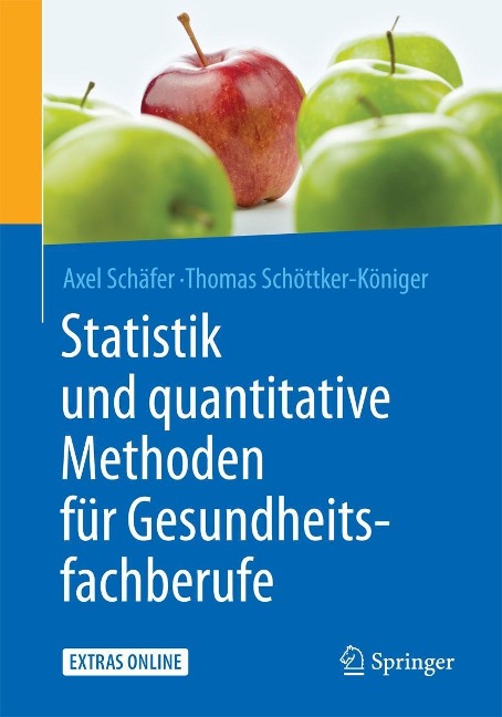Statistik und quantitative Methoden für Gesundheitsfachberufe - Axel Schäfer, Thomas Schöttker-Königer