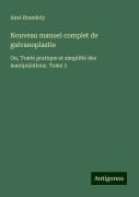 Nouveau manuel complet de galvanoplastie - Ainé Brandely