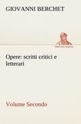 Cover-Bild zum Titel 'Opere, Volume Secondo : scritti critici e letterari' von 'Giovanni Berchet'